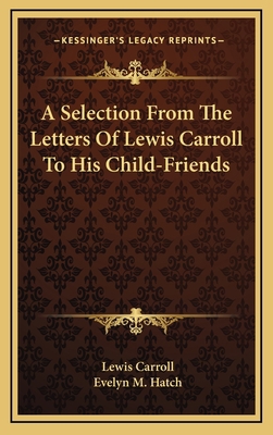 A Selection From The Letters Of Lewis Carroll T... 116341249X Book Cover