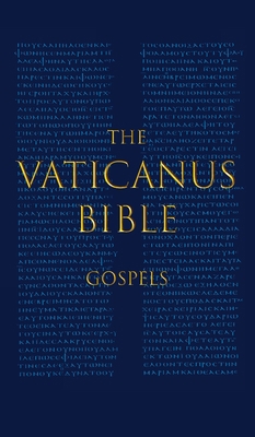 The Vaticanus Bible: GOSPELS: A Modified Pseudo... [Greek, Ancient (to 1453)] 0578645807 Book Cover