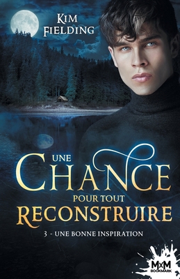 Une bonne inspiration: Une chance pour tout rec... [French] B0BM8ZZ7SB Book Cover