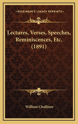 Lectures, Verses, Speeches, Reminiscences, Etc.... 1164385135 Book Cover