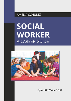 Social Worker: A Career Guide 1639878157 Book Cover