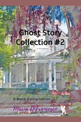 Ghost Story Collection #2: 3-Book Compilation B0CDNCBD3X Book Cover