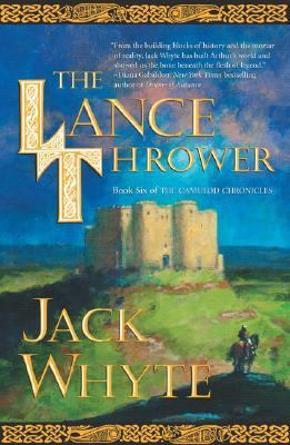 The Lance Thrower (The Camulod Chronicles, Book 6) 0312869290 Book Cover