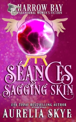 Séances & Sagging Skin: Paranormal Women's Fiction B09CRLXSKZ Book Cover