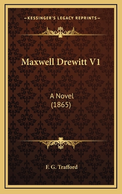 Maxwell Drewitt V1: A Novel (1865) 1165024330 Book Cover