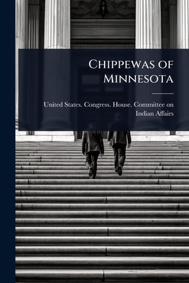 Chippewas of Minnesota 1024052559 Book Cover