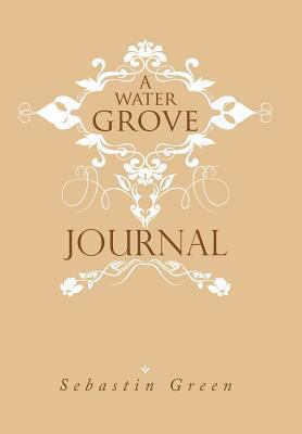A Water Grove Journal 149310795X Book Cover