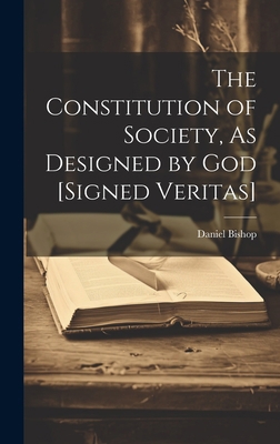 The Constitution of Society, As Designed by God... 1020326697 Book Cover