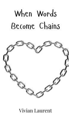 When Words Become Chains 3690814227 Book Cover