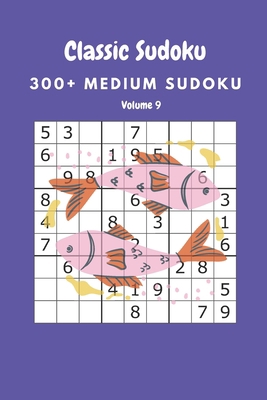 Classic Sudoku: 300+ Medium sudoku Volume 9 B0875XK3L9 Book Cover