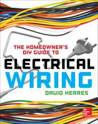 The Homeowner's DIY Guide to Electrical Wiring 0071844759 Book Cover