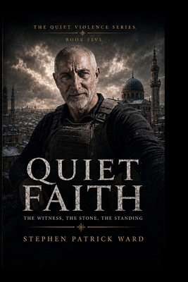 Quiet Faith: Quiet Violence - Book Five B0H29H8KHR Book Cover