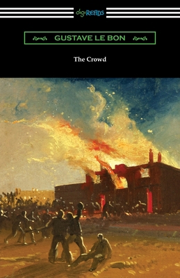 The Crowd: A Study of the Popular Mind 1420965557 Book Cover