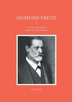 Sigmund Freud: La vie et les découvertes du pèr... [French] 2322554073 Book Cover