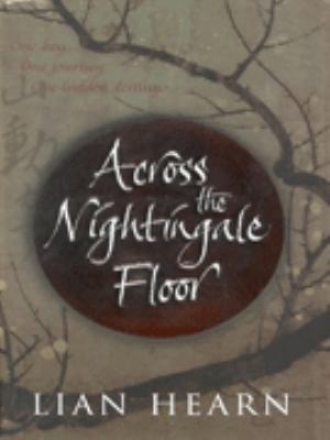 'Across the Nightingale Floor (Tales of the Oto... 1405000325 Book Cover