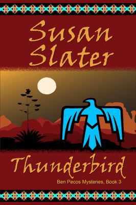Thunderbird: Ben Pecos Mysteries, Book 3 1945422432 Book Cover