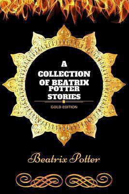 Collection of Beatrix Potter Stories : By Beatr... 1540886190 Book Cover
