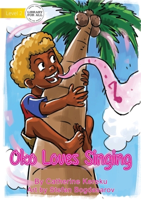 Oko Loves Singing 192262148X Book Cover