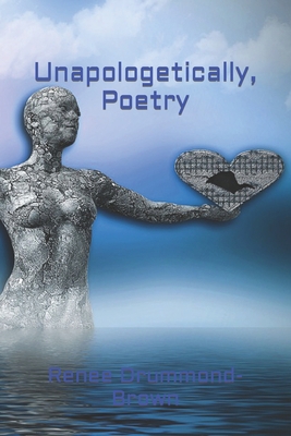 Unapologetically, Poetry B08H6QDW9D Book Cover