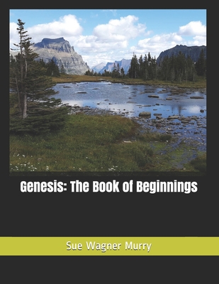 Genesis: The Book of Beginnings 1689643684 Book Cover