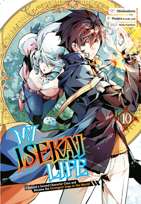 My Isekai Life 10: I Gained a Second Character ... 1646091256 Book Cover