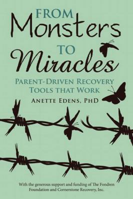 From Monsters to Miracles: Parent-Driven Recove... 1483446824 Book Cover