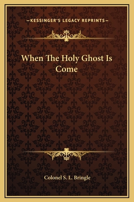 When The Holy Ghost Is Come 116925375X Book Cover