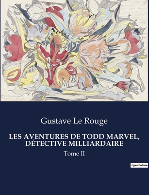 Les Aventures de Todd Marvel, Détective Milliar... [French] B0CM5HZSJC Book Cover