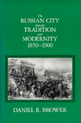 The Russian City Between Tradition and Modernit... 0520067649 Book Cover