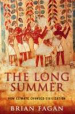 The Long Summer: How Climate Changed Civilization 1862076448 Book Cover