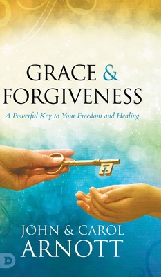 Grace and Forgiveness: A Powerful Key to Your F... 0768462878 Book Cover