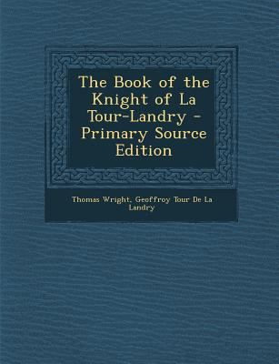 The Book of the Knight of La Tour-Landry [Multiple languages] 1289446334 Book Cover