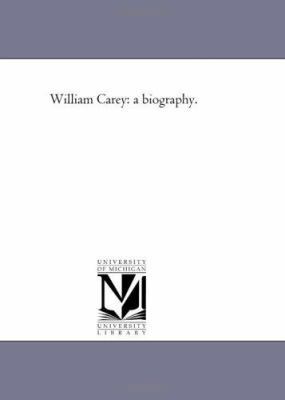 William Carey: A Biography. 1425532217 Book Cover