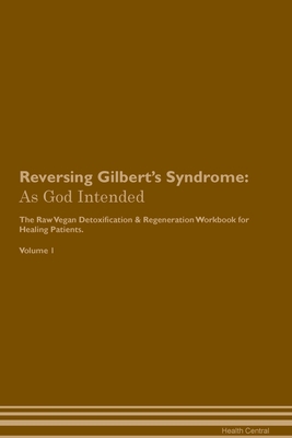 Reversing Gilbert's Syndrome: As God Intended T... 1395864357 Book Cover