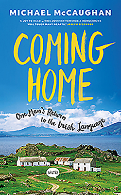 Coming Home: One Man's Return to the Irish Lang... 0717171590 Book Cover