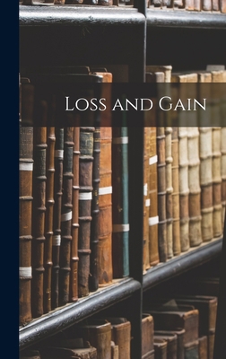 Loss and Gain 1015535631 Book Cover