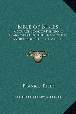 Bible of Bibles: A Source Book of Religions Dem... 1169341691 Book Cover