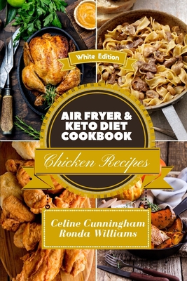Air Fryer and Keto Diet Cookbook - Chicken Reci... 1801885486 Book Cover