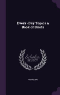 Every -Day Topics a Book of Briefs 1359913602 Book Cover