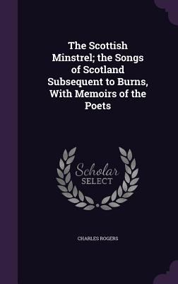 The Scottish Minstrel; The Songs of Scotland Su... 1346683816 Book Cover