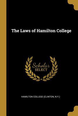 The Laws of Hamilton College 0526457627 Book Cover