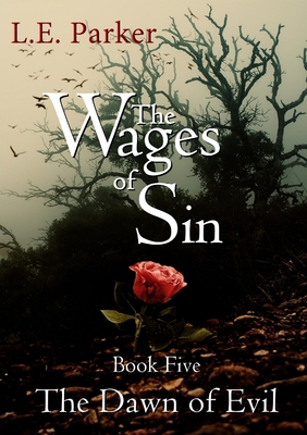 The Wages Of Sin: Book Five. The Dawn Of Evil 024414365X Book Cover