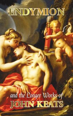 Endymion and the Longer Poems 1781392609 Book Cover
