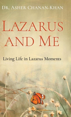 Lazarus and Me: Living Life in Lazarus Moments 0768463491 Book Cover