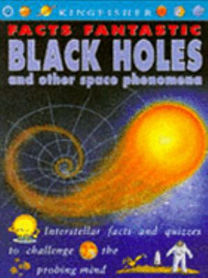 Facts Fantastic: Black Holes (Facts Fantastic) 1856974073 Book Cover