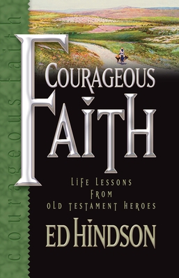 Courageous Faith: Life Lessons from Old Testame... 1617155640 Book Cover