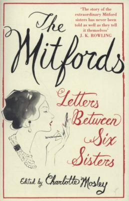 The Mitfords: Letters between Six Sisters B00418PKBQ Book Cover