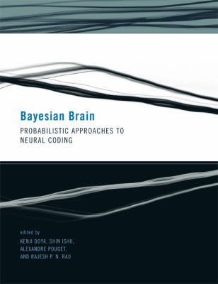 Bayesian Brain: Probabilistic Approaches to Neu... 0262516012 Book Cover