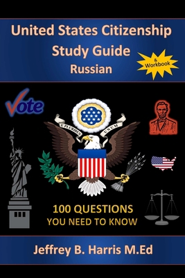 U.S. Citizenship Study Guide - Russian: 100 Que... 1534732233 Book Cover
