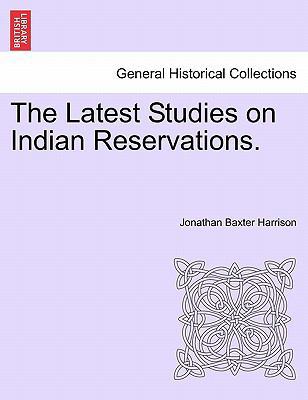The Latest Studies on Indian Reservations. 1241334323 Book Cover